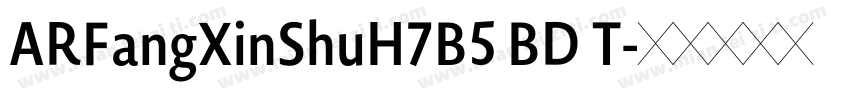 ARFangXinShuH7B5 BD T字体转换